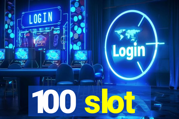 100 slot