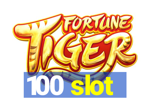 100 slot