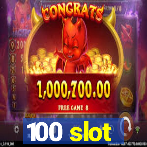 100 slot