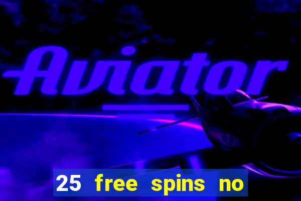 25 free spins no deposit casino poland