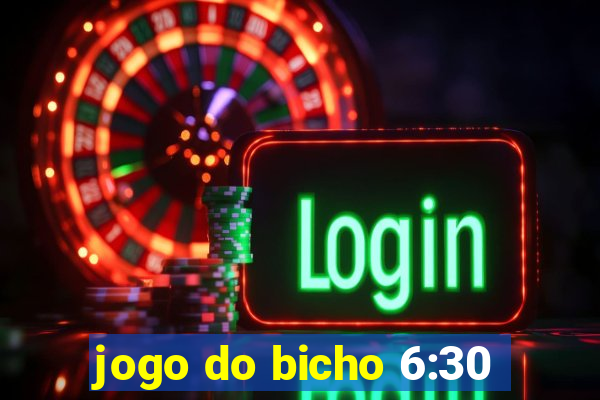 jogo do bicho 6:30