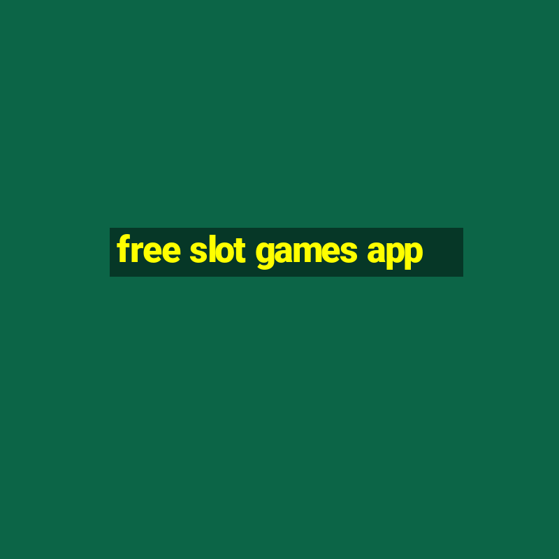 free slot games app