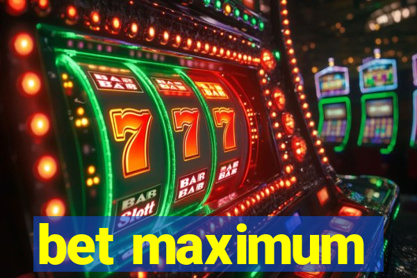 bet maximum