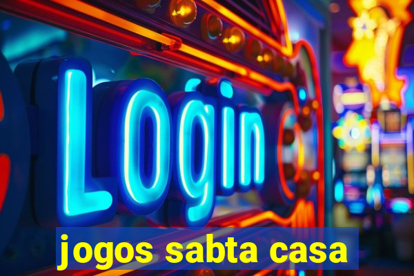 jogos sabta casa