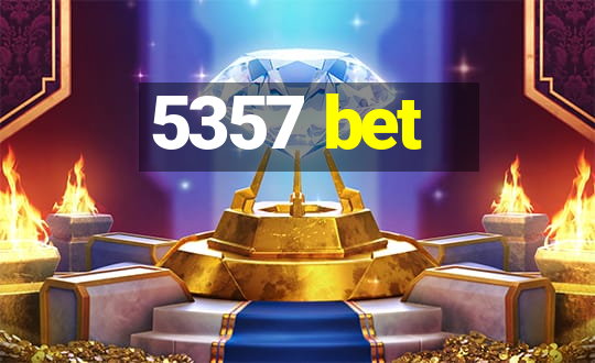 5357 bet