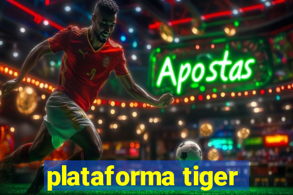 plataforma tiger