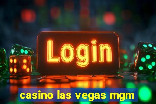 casino las vegas mgm