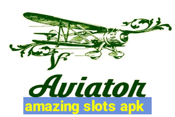 amazing slots apk