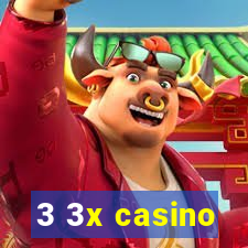 3 3x casino