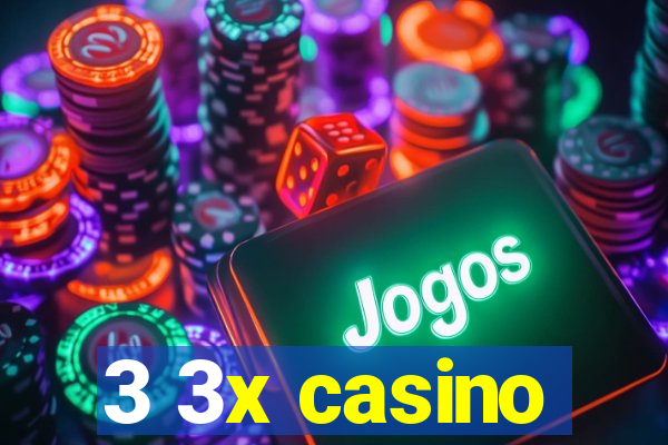 3 3x casino