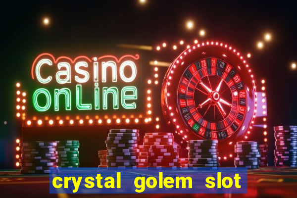 crystal golem slot free play