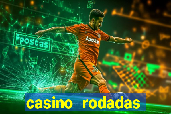 casino rodadas grátis sem depósito