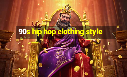 90s hip hop clothing style