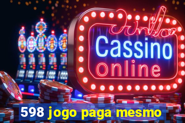 598 jogo paga mesmo