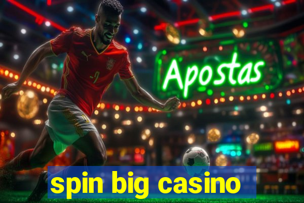 spin big casino