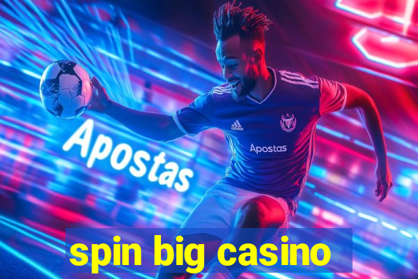 spin big casino