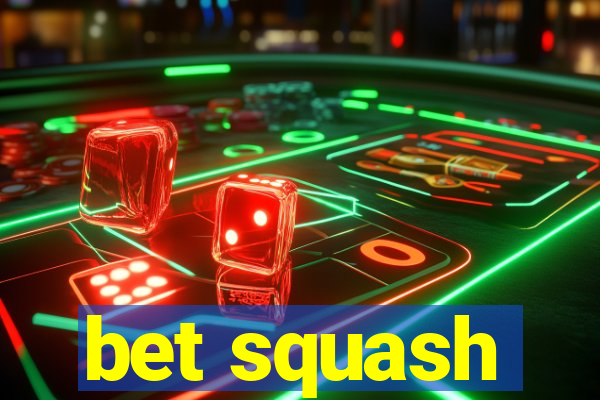 bet squash