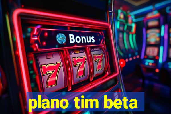 plano tim beta