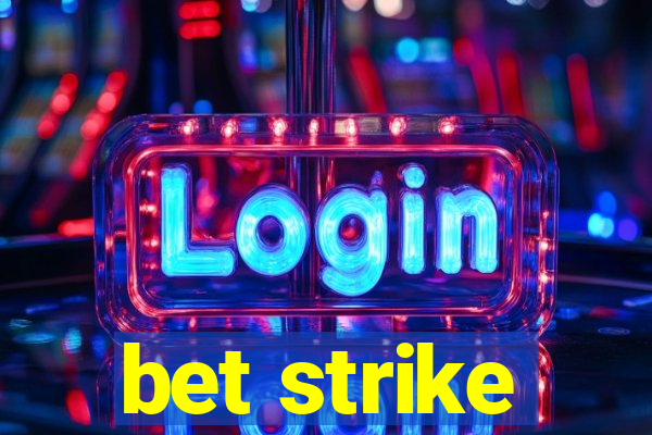 bet strike