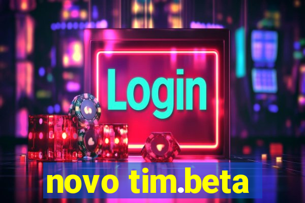 novo tim.beta