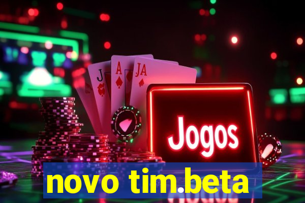 novo tim.beta