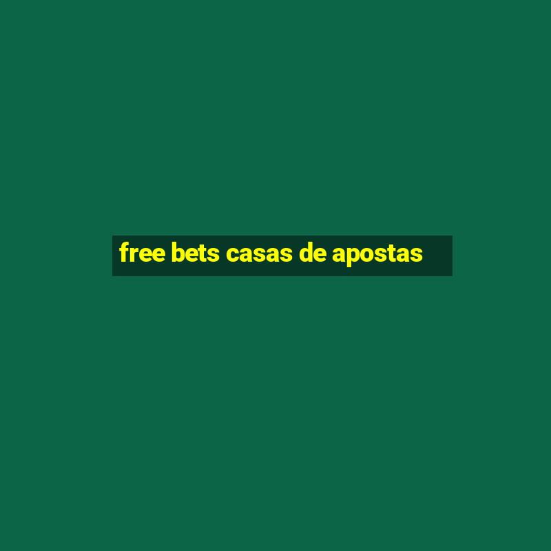 free bets casas de apostas