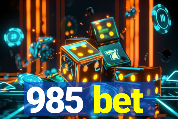 985 bet