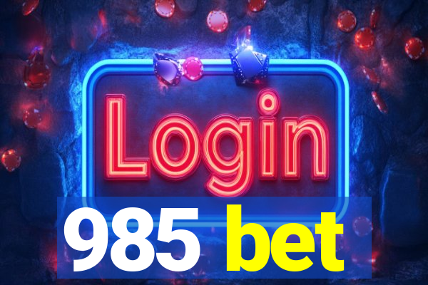 985 bet