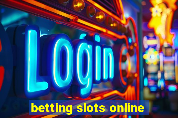 betting slots online