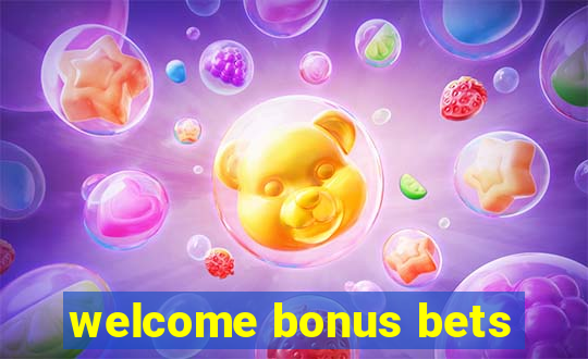 welcome bonus bets