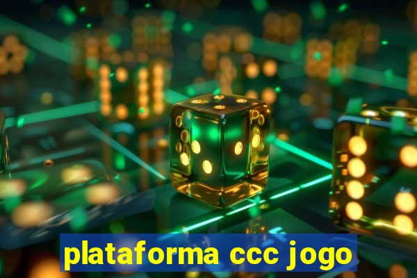 plataforma ccc jogo