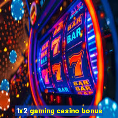 1x2 gaming casino bonus