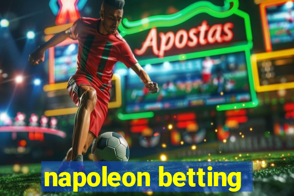 napoleon betting