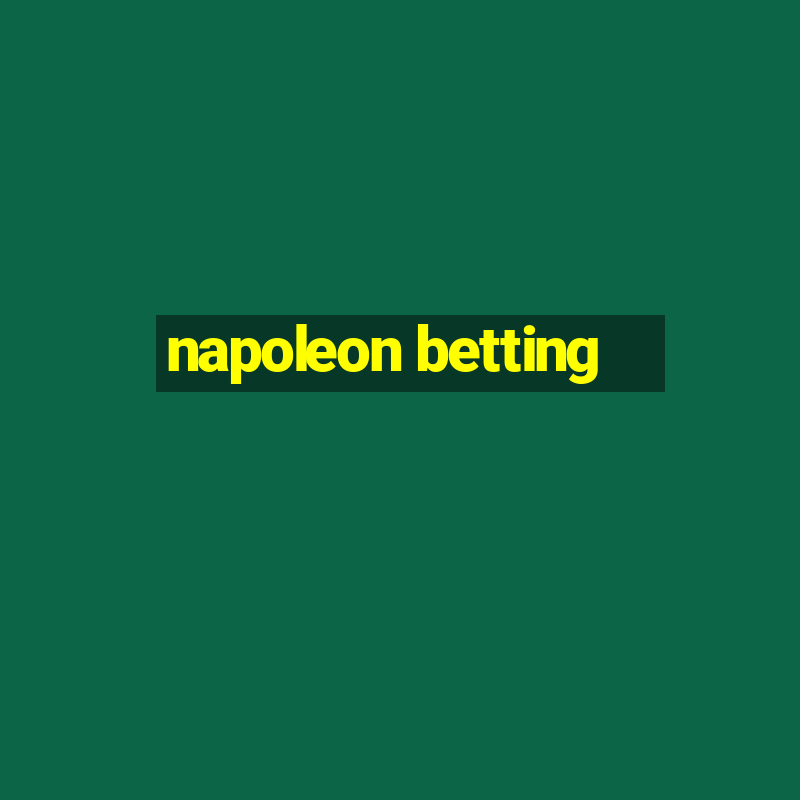 napoleon betting