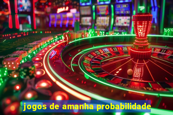 jogos de amanha probabilidade