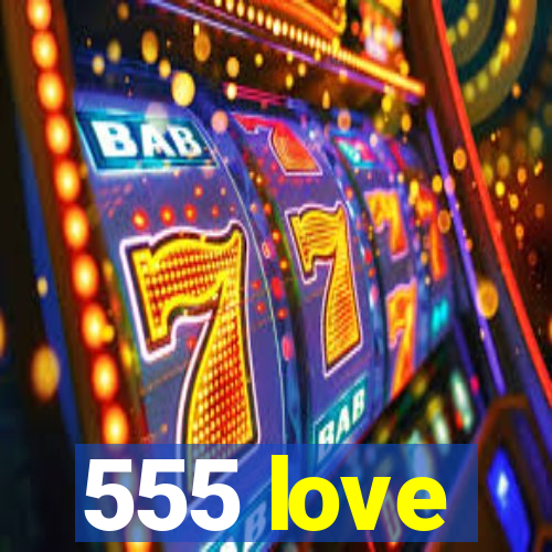 555 love