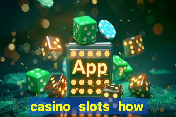 casino slots how to win