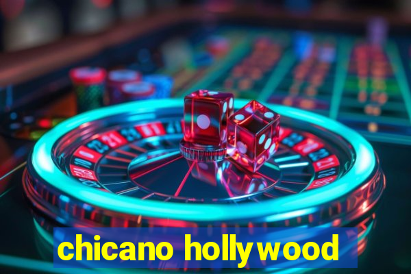 chicano hollywood