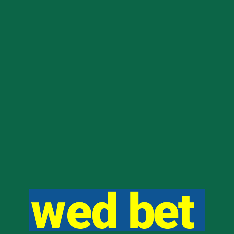 wed bet