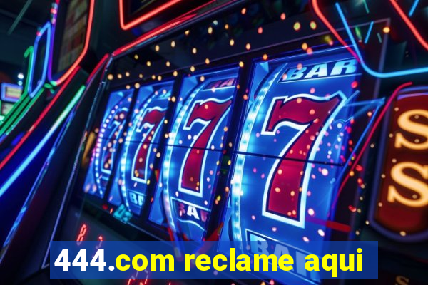 444.com reclame aqui