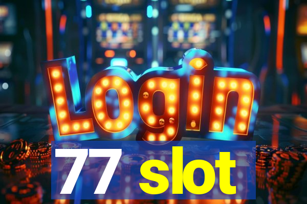 77 slot