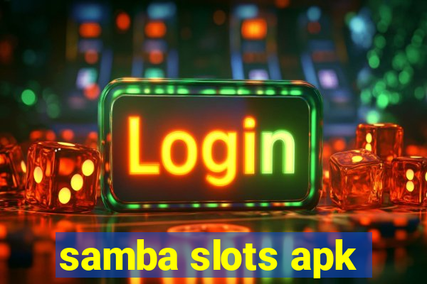 samba slots apk