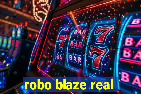 robo blaze real