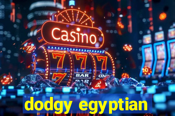 dodgy egyptian