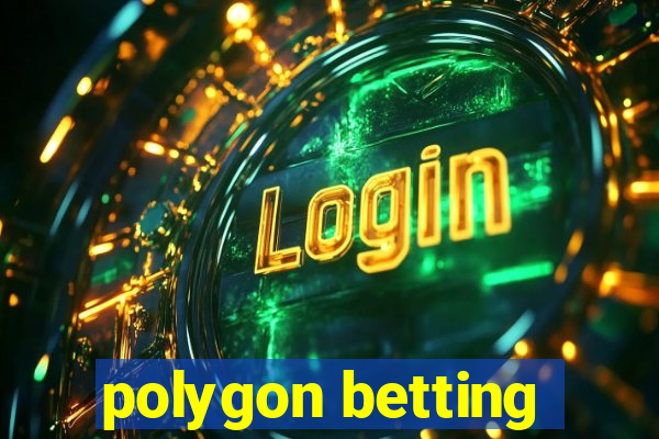 polygon betting