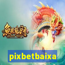 pixbetbaixa