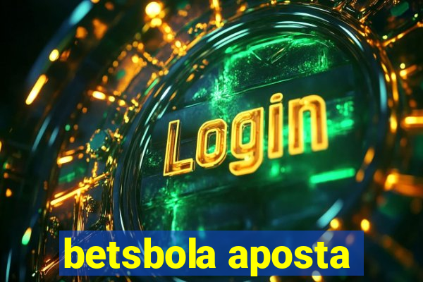 betsbola aposta