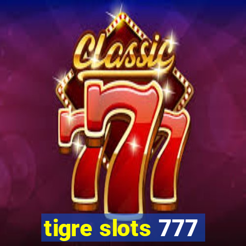 tigre slots 777