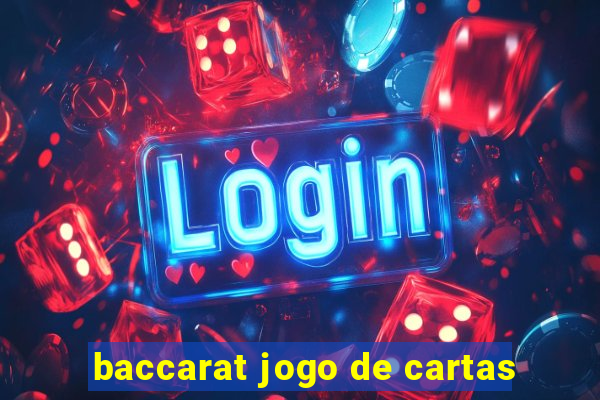 baccarat jogo de cartas