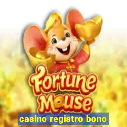 casino registro bono